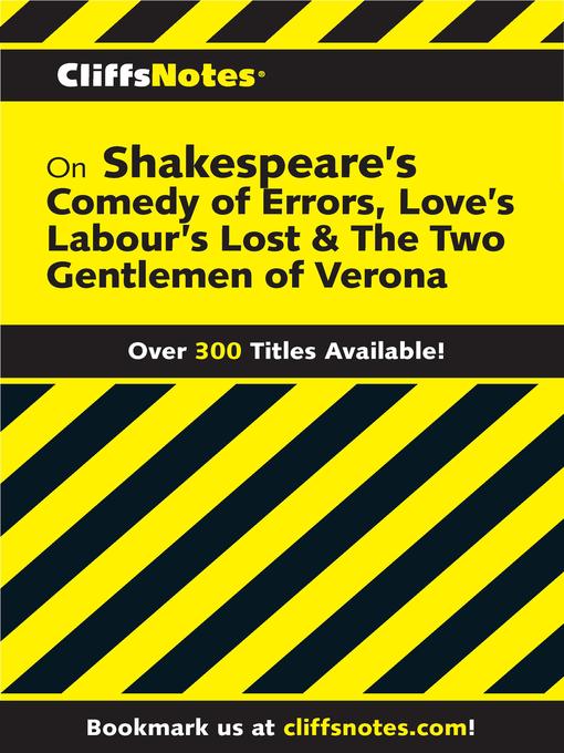 Title details for CliffsNotes on Shakespeare's the Comedy of Errors, Love's Labour's Lost & the Two Gentlemen of Verona by Denis M. Calandra - Available